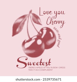 Cherry with text print mixed together t-shirt print design, Halftone cherry , vintage graphics print art, women's fashion design for fruit print trend , summer t-shirt design, sweatshirt