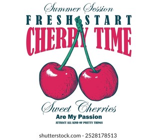 Cherry time. Organic food artwork for for t-shirt. Fruit vintage t-shirt design. Start fresh day. Have a nice day. Sweet cherry artwork. Cherry fruit print. Nature fruit club print design.