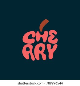 Cherry.Fruits lettering. Premium handmade vector lettering and calligraphy phrase for invitation, greeting card, t-shirt, prints, social media, blogs and posters .Vector illustration.