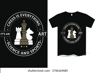 Chess is everything, it's an art science and sports - Chess T-shirt design, Chess vector
