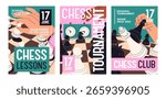 Chess game event poster designs set. Advertising templates of competition, tournament with chessmen on board. Promotion layouts of play with chessboard, hands holding pieces. Flat vector illustrations