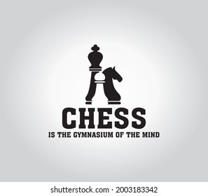 Chess is the gymnasium of the mind. Chess quote design with the Pawn, the Knight and the King. Design element for poster, t-shirt print, banner, advertisement, social media. Chess day!