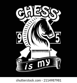 Chess is my 9-5 gaming t-shirt design