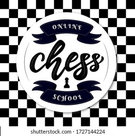 Chess online school on chessboard black and with ribbon, figure of pawn. Vector. Hand calligraphy lettering. Template of hobby club, business card, social media. Sport education concept. Leisure idea