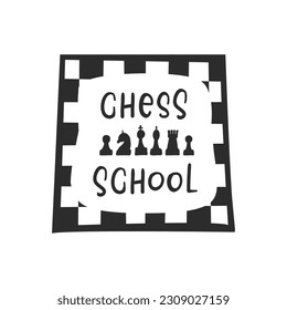 Chess school slogan with chessboard. Hand drawn design element on chess theme. Motivational slogan, inspirational quote. Stylized lettering sports symbol. T shirt, sticker, poster design, label