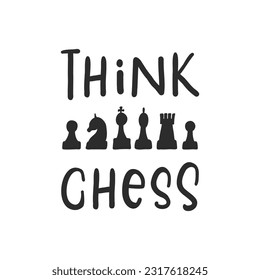 Chess slogan with figures. Hand drawn design element on chess theme. Motivational slogan, inspirational quote. Stylized lettering sports symbol. T shirt, sticker, poster design, label