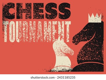 Chess tournament typographical vintage grunge style poster design. Retro vector illustration.
