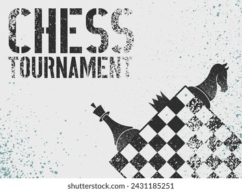 Chess tournament typographical vintage grunge style poster design. Retro vector illustration.