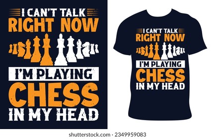 Schach-T-Shirt-Design. Ich kann gerade nicht reden, dass ich Schach im Kopf spiele. Schachgrafik-Vektorgrafik.