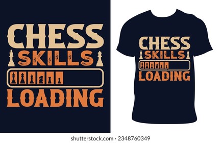 Chess t-shirt design.chess skills loading. chess illustration vector.