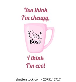 Cheug Quote With Girl Boss Mug. You Think I M Cheugy, I M Think I Cool. Millenial Trendy Text On Pink Background.