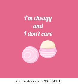 Cheugy quote with twist lip balm. I'm cheugy and I don't care. Millenial trends. Text nn pink background.