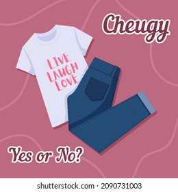 Cheugy. Yes or No? T-shirt with slogans about cheuglife and skinny jeans. New trendy teens millennial word. Vector illustration.