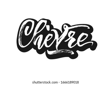 Chevre. Vector organic food calligraphy. Vintage lettering design.