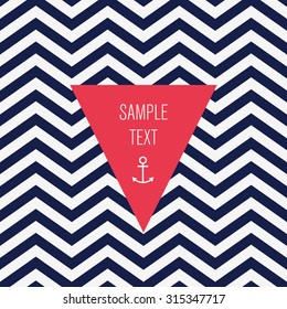 Chevron seamless pattern background navy vector card. Hipster card. Sample text in triangle with anchor.