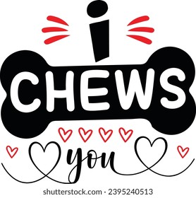 I chews You :Best Love Design