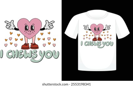 I Chews You ,Dog Valentine Day Sublimation Design ,Calligraphy t shirt design