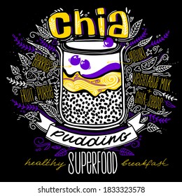 chia pudding in doodle style with lettering on black. illustration with breakfast superfood. healthy food. chia seed smoothie recipe. hipsters dessert