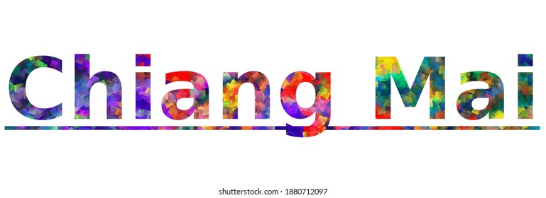 Chiang Mai. Colorful typography text banner. Vector the word chiang mai city design. Can be used to logo, card, poster, heading and beautiful title