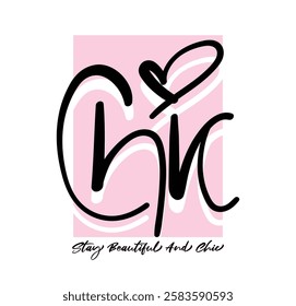 Chic, beautiful handwriting quote typography. Vector illustration design for fashion graphics, t shirts, prints, posters, stickers.