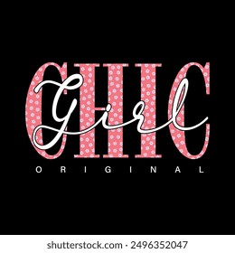 CHIC GIRL ORIGINAL, Grafikdesign Print T-Shirts Mode, Illustration, Vektor, Poster, Karten, Aufkleber, Becher