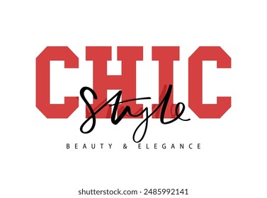 Chic style beautiful quote typography. Vector illustration design for fashion, graphic, print, slogan tee, t shirt, poster, sticker.