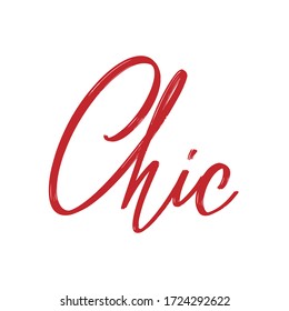 Chic . Vector hand drawn lettering  isolated. Template for card, poster, banner, print for t-shirt, pin, badge, patch.