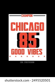 chicago good vibes,t-shirt design varsity vector