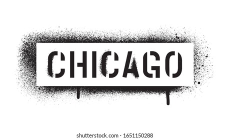 CHICAGO quote. The most populous city in the U.S. state of Illinois. Spray graffiti stencil.