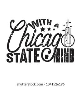 Chicago Quotes and Slogan good for T-Shirt. With A Chicago State of Mind.