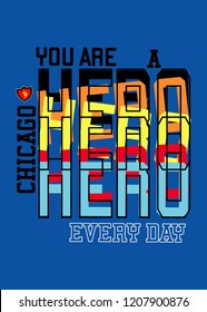 chicago you are a hero,t-shirt design