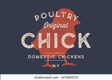 Chick, poultry. Vintage logo, retro print, poster for Butchery meat shop with text typography Chick, Poultry, Domestic Chicken, chick silhouette. Label template poultry, chicken. Vector Illustration