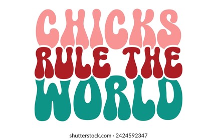 Chick rule the world, Easter  T-Shirt design EPS File Format