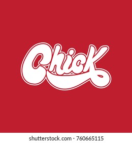 Chick. Vector handwritten lettering made in 90's style. Template forcard, poster, banner, print for t-shirt.
