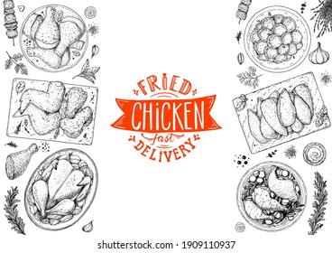 Chicken dinner. Grilled and Fried chicken. Hand drawn sketch illustration. Grilled chicken meat top view frame. Vector illustration. Engraved design. Restaurant menu design template.