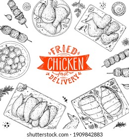 Chicken Dinner. Grilled And Fried Chicken. Hand Drawn Sketch Illustration. Grilled Chicken Meat Top View Frame. Vector Illustration. Engraved Design. Restaurant Menu Design Template.