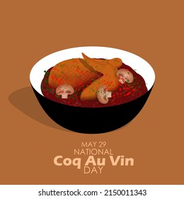 A chicken dish called coq au vin which means 'rooster-in-wine' served in a bowl on brown background with bold texts, National Coq Au Vin Day May 29