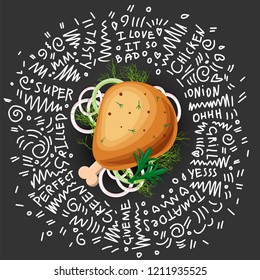 Chicken Grilled Leg Vector Icon, isolated on black background with greens and onion. Tasty juicy chicken roasted leg icon. Top view. Cartoon grilled spicy chicken legs with doodle decoration around