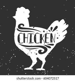 Chicken. Hand drawn typography poster with ink silhouette and lettering. Vector illustration with grunge texture. Can be used as  print for Tshirt, bags, cards and posters
