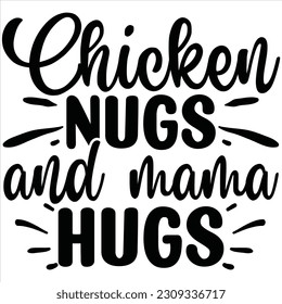 Chicken Nugs and Mama Hugs Vector,file.