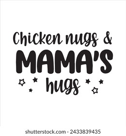 chicken nugs and mama's hugs background inspirational positive quotes, motivational, typography, lettering design