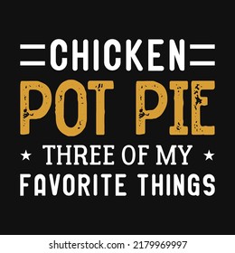 Chicken Pot Pie Tshirt Design Vector Illustration 