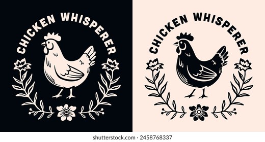 Chicken whisperer chickens mama lover logo quotes round badge sticker. Cottagecore farmcore poultry farmer farm girl life floral aesthetic funny humor gifts printable text vector for shirt design.