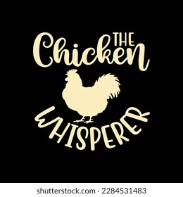 The Chicken Whisperer Funny Chicken Lover Farming