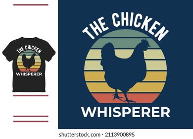 The chicken whisperer t shirt design