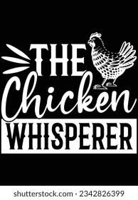 The chicken whisperer vector art design, eps file. design file for t-shirt. SVG, EPS cuttable design file