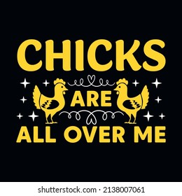 Chicks are all over me - Easter t shirt design with typography and vector illustration. Trendy quote colorful design. Good for greeting t shirt print and mug, bag, pillow cover, card, poster.