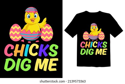 CHICKS DIG ME T Shirt Design