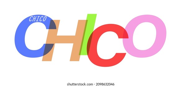 CHICO. The name of the city on a white background. Vector design template for poster, postcard, banner. Vector illustration.