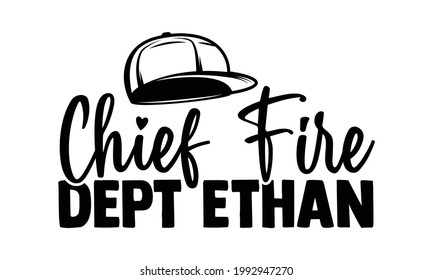 Diseño de camisetas para bomberos jefe, frase con letras dibujadas a mano, diseño de camisetas caligráficas, aislado de fondo blanco, archivos svg para cortar el crujido y la silueta, EPS 10